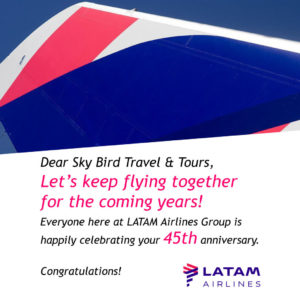Sky Bird Travel & Tours 45th Anniversary message from LATAM Airlines Group.